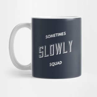 Sometimes Slowly Squad  - Alcoholic Clean And Sober Mug